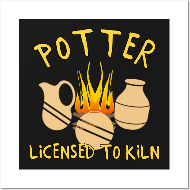 Potter Licensed To Kiln Wall Art by chimpcountry